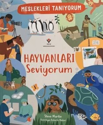 Meslekleri Tanıyorum Hayvanları Seviyorum | Tübitak Yayınları (İnce Kapak)