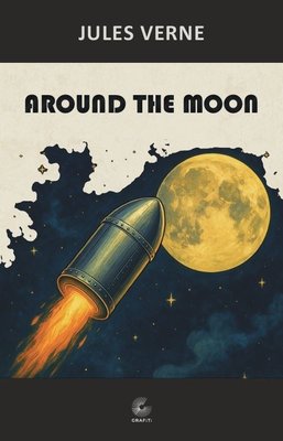 Around the Moon | Grafiti Yayınları (İnce Kapak)