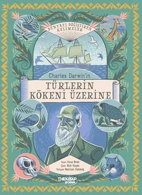 Charles Darwin'in Türlerin Kökeni Üzerine - Dünyayı Değiştiren Kelimeler | The Çocuk (İnce Kapak)