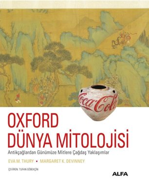 Oxford Dünya Mitolojisi-Antikçağlardan Günümüze Mitlere Çağdaş Yaklaşımlar | Alfa Yayıncılık (Ciltli)