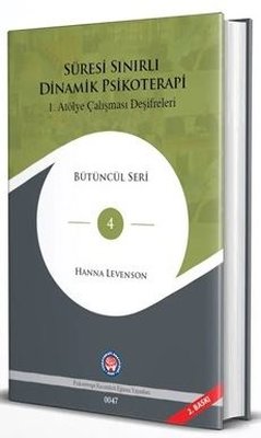 Süresi Sınırlı Dinamik Psikoterapi - 1. Atölye Çalışması Deşifreleri-Bütüncül Seri 4 | Psikoterapi Enstitüsü (Ciltli)