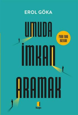 Umuda İmkan Aramak - Fikir Turu Yazıları | Kapı Yayınları (İnce Kapak)