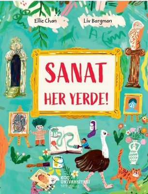Sanat Her Yerde! | Koç Üniversitesi Yayınları (İnce Kapak)