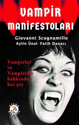 Vampir Manifestoları - Vampirler ve Vampirizm Hakkında Her Şey | Bilge Karınca Yayınları (İnce Kapak)