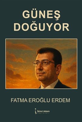 Güneş Doğuyor | İkinci Adam Yayınları (İnce Kapak)