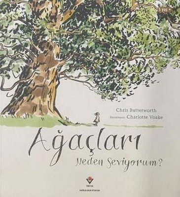 Ağaçları Neden Seviyorum ? | Chris Butterworth (İnce Kapak)