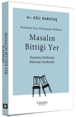 Masalın Bittiği Yer: Boşanma Hakkında Bilmeniz Gerekenler - Kadınlar İçin Dayanışma Rehberi | Aslı Karataş (İnce Kapak)
