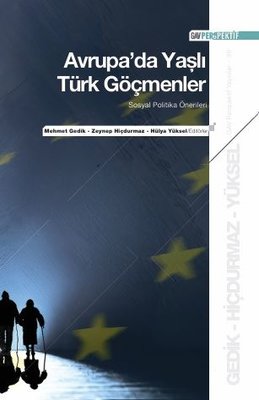 Avrupa'da Yaşlı Türk Göçmenler: Sosyal Politika Önerileri | Hülya Yüksel (İnce Kapak)