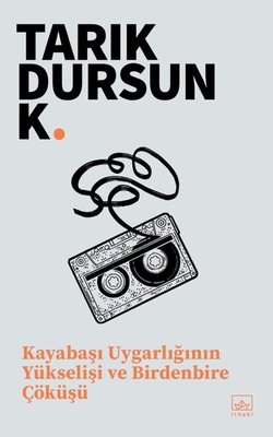 Kayabaşı Uygarlığının Yükselişi ve Birdenbire Çöküşü | Tarik Dursun K. (İnce Kapak)