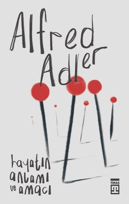 Hayatın Anlamı ve Amacı | Alfred Adler (İnce Kapak)