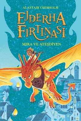Ejderha Fırtınası - Mira ve Ateşdiyen | Alastair Chisholm (İnce Kapak)