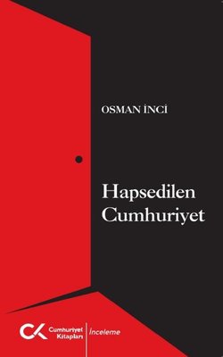 Hapsedilen Cumhuriyet | Osman İnci (İnce Kapak)