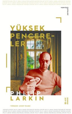 Yüksek Pencereler - Yeryüzü Şiirleri | Philip Larkin (İnce Kapak)