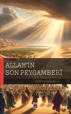 Allah'ın Son Peygamberi | Ragıp Şevki Yeşim (İnce Kapak)