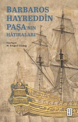 Barbaros Hayreddin Paşa'nın Hatıraları | M. Ertuğrul Düzdağ (İnce Kapak)