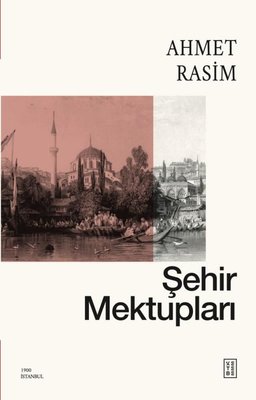 Şehir Mektupları | Ahmet Rasim (İnce Kapak)