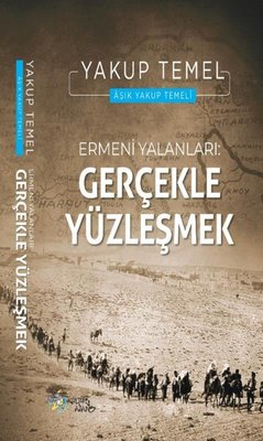 Ermeni Yalanları - Gerçekle Yüzleşmek | Yakup Temel (İnce Kapak)