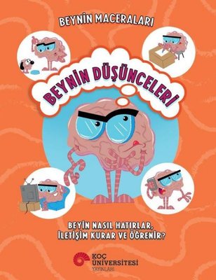 Beynin Düşünceleri - Beyin Nasıl Hatırlar İletişim Kurar ve Öğrenir? Beynin Maceraları | Sanjay Manohar (İnce Kapak)