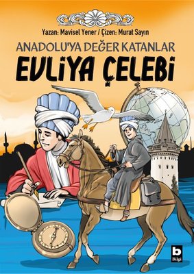 Evliya Çelebi: Anadolu'ya Değer Katanlar | Mavisel Yener (İnce Kapak)