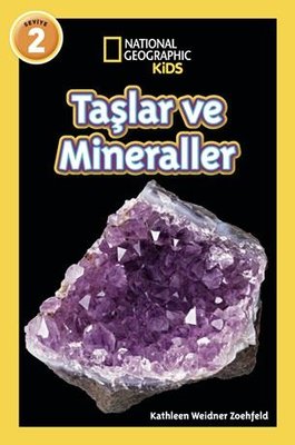 Taşlar ve Mineraller - Seviye 2 - National Geopraphic Kids | Kathleen Weidner Zoehfeld (İnce Kapak)