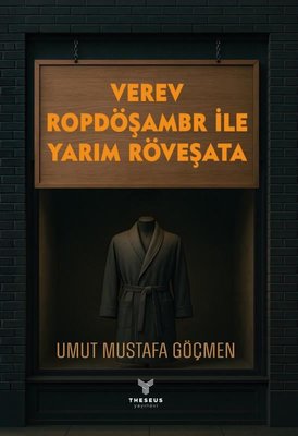 Verev Ropdöşambr İle Yarım Röveşata | Umut Mustafa Göçmen (İnce Kapak)