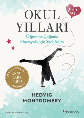 Okul Yılları - Öğrenme Çağında Ebeveynlik İçin Yedi Adım | Domingo Yayınevi (İnce Kapak)