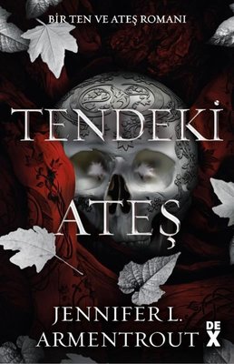 Tendeki Ateş - Bir Ten ve Ateş Romanı 3 | DEX (İnce Kapak)