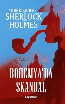 Sherlock Holmes - Bohemya'da Skandal | Librishub Yayınları (İnce Kapak)
