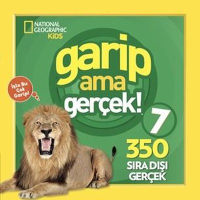 National Geographic Kids - Garip Ama Gerçek! 7 - 350 Sıra Dışı Gerçek | Beta Kids (İnce Kapak)