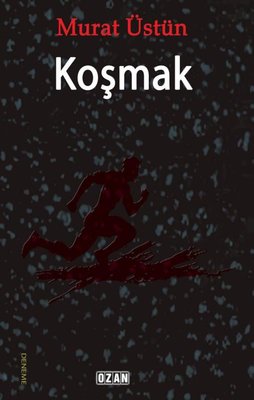 Koşmak | Ozan Yayıncılık (İnce Kapak)
