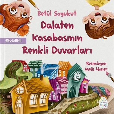 Dalaten Kasabasının Renkli Duvarları | Mahlas Çocuk (İnce Kapak)