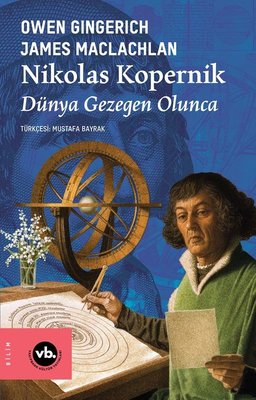 Nikolas Kopernik Dünya Gezegen Olunca | VakıfBank Kültür Yayınları (İnce Kapak)