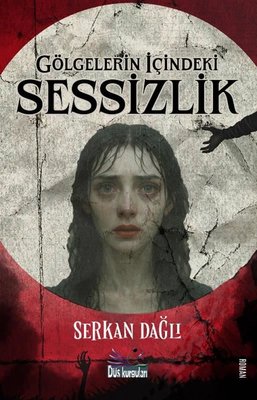 Gölgelerin içindeki Sessizlik | Düş Kurguları Yayınları (İnce Kapak)