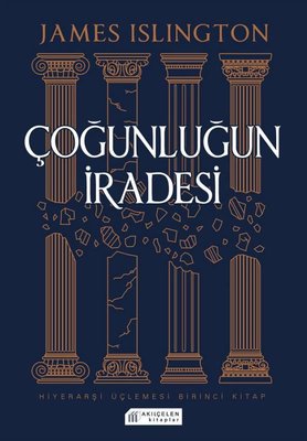 Çoğunluğun İradesi - Hiyerarşi Üçlemesi Birinci Kitap | Akılçelen Kitaplar