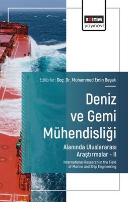 Deniz ve Gemi Mühendisliği Alanında Uluslararası Araştırmalar 2 | Eğitim Yayınevi (İnce Kapak)