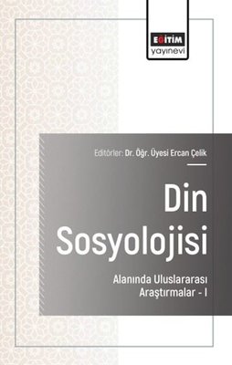 Din Sosyolojisi Alanında Uluslararası Araştırmalar 1 | Eğitim Yayınevi (İnce Kapak)