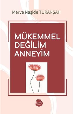 Mükemmel Değilim Anneyim | Sinada Yayınevi (İnce Kapak)