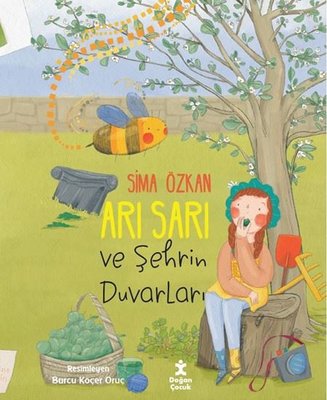 Arı Sarı ve Şehrin Duvarları | Doğan Çocuk (İnce Kapak)