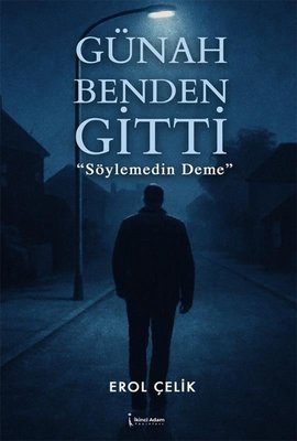 Günah Benden Gitti - Söylemedin Deme | İkinci Adam Yayınları (İnce Kapak)