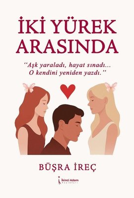İki Yürek Arasında | İkinci Adam Yayınları (İnce Kapak)