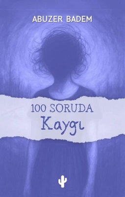100 Soruda Kaygı | Kaktüs Sanat (İnce Kapak)
