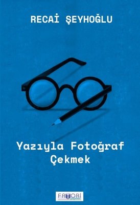 Yazıyla Fotoğraf Çekmek | Favori Yayınları