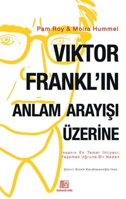 Viktor Frankl'ın Anlam Arayışı Üzerine | Üçüncü Göz Yayınları