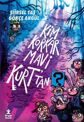 Kim Korkar Mavi Kurt'tan | Doğan Çocuk (İnce Kapak)