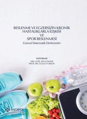 Beslenme ve Egzersizin Kronik Hastalıklarla İlişkisi ve Spor Beslenmesi - Güncel Sistematik Derlemel | Medipol Unv (İnce Kapak)