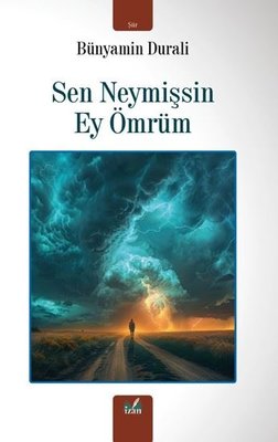 Sen Neymişsin Ey Ömrüm | İzan Yayıncılık (İnce Kapak)