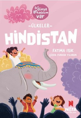Ülkeler: Hindistan - Bi' Dünya Arkadaşım Var | Nista Yayınları (İnce Kapak)