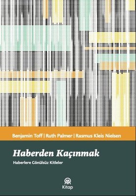 Haberden Kaçınmak - Haberlere Gönülsüz Kitleler | AA Kitap (İnce Kapak)