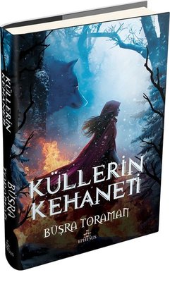 Küllerin Kehaneti | Ephesus Yayınları (Ciltli)
