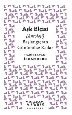 Aşk Elçisi (Antoloji) Başlangıçtan Günümüze Kadar | Studio Yayınları (İnce Kapak)